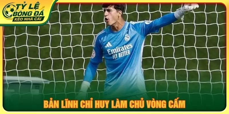 Bản lĩnh chỉ huy làm chủ vòng cấm