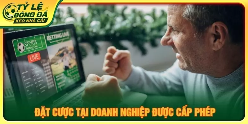 Đặt cược tại doanh nghiệp được cấp phép