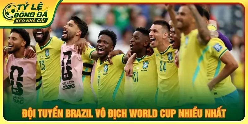 Đội tuyển Brazil vô địch World Cup nhiều nhất