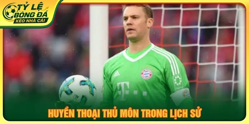 Huyền thoại thủ môn trong lịch sử