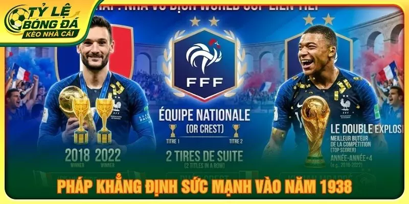 Pháp khẳng định sức mạnh vào năm 1938
