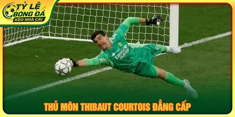 Thủ môn Thibaut Courtois đẳng cấp