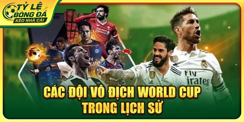 Các đội vô địch world cup trong lịch sử