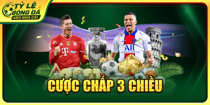 Cược chấp 3 chiều