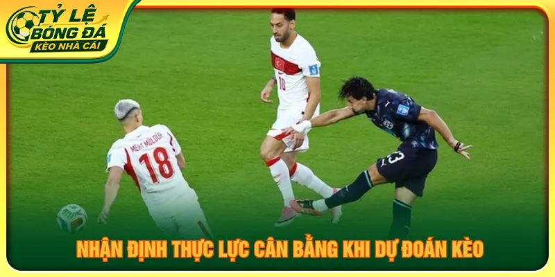 Đánh giá thực lực cân bằng dự đoán kèo draw no bet