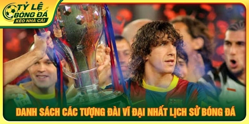 Danh sách các tượng đài vĩ đại nhất lịch sử bóng đá