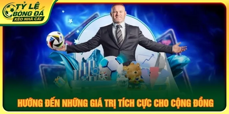 Hướng đến những giá trị tích cực cho cộng đồng