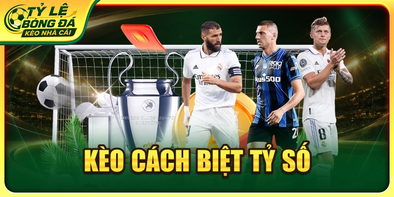 Kèo Cách Biệt Tỷ Số: Đọc Hiệu Số & Phân Tích Trận Đấu