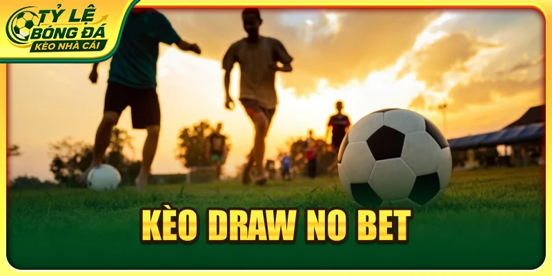 Kèo draw no bet