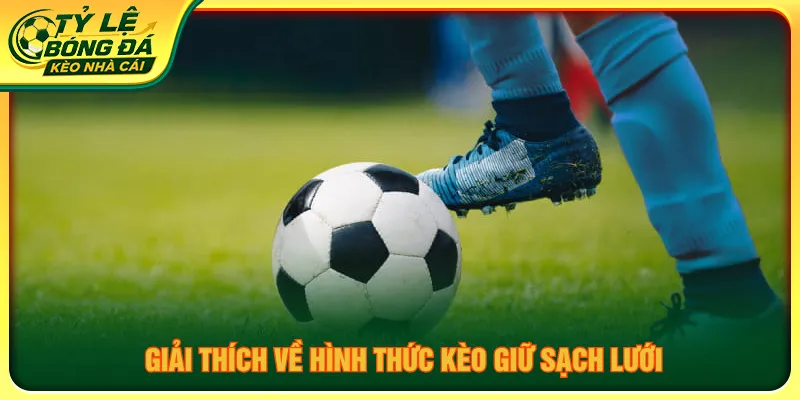 Kèo giữ sạch lưới đoán đội không để đối phương ghi bàn
