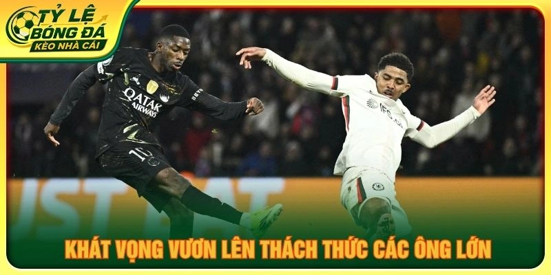Khát vọng vươn lên thách thức các ông lớn