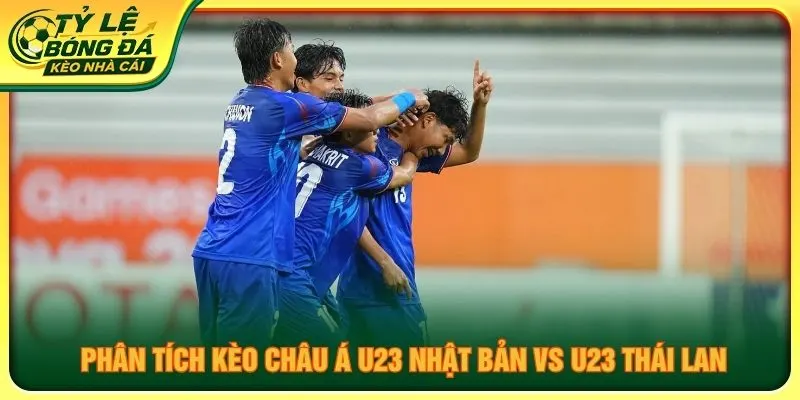 Phân tích kèo châu Á U23 Nhật Bản vs U23 Thái Lan 17:30 ngày 23/9