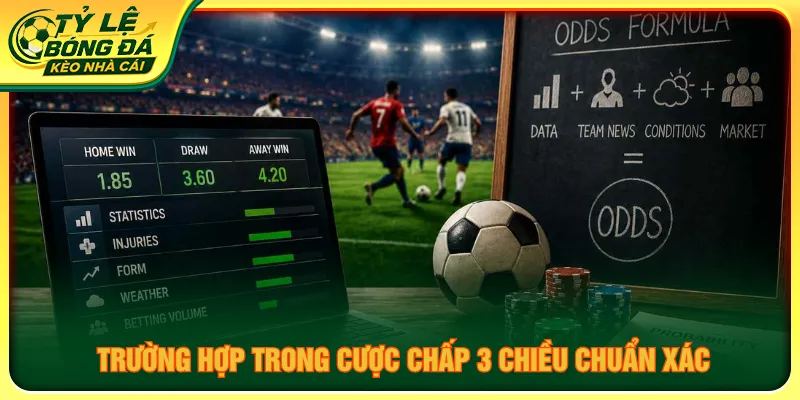 Xác định cược chấp 3 chiều khi dự đoán đội trên thắng